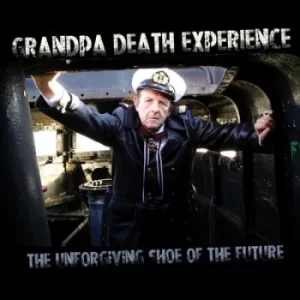 Image of The Unforgiving Shoe of the Future by Grandpa Death Experience CD Album