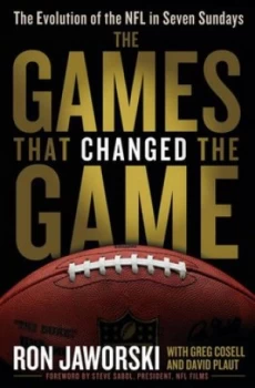 Image of The Games That Changed the Game by Ron Jaworski Hardback