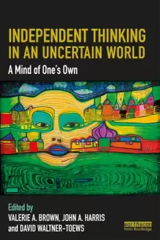 Image of Independent Thinking in an Uncertain WorldA Mind of Ones Own