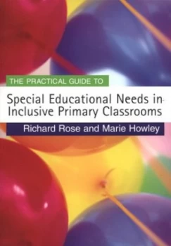 Image of The Practical Guide to Special Education Needs in Inclusive Primary Classrooms by Richard Rose Paperback