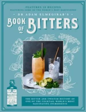 Image of Dr Adam Elmegirabs book of bitters by Adam Elmegirab