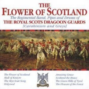 image of The Flower of Scotland by The Royal Scots Dragoon Guards CD Album