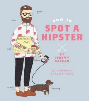 Image of How to spot a hipster by Jeremy Cassar