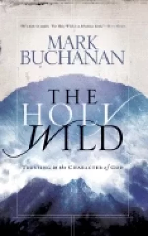 Image of holy wild trusting in the character of god