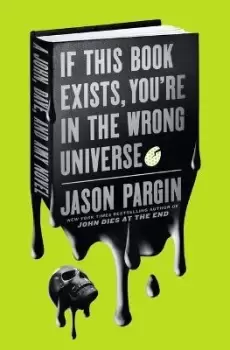Image of If This Book Exists, You're in the Wrong Universe by Jason Pargin