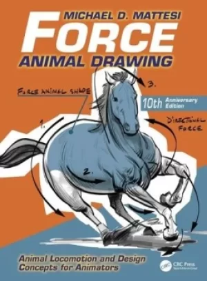 Image of Force: Animal DrawingAnimal Locomotion and Design Concepts for Animators