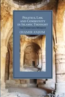 Image of Politics, Law, and Community in Islamic Thought : The Taymiyyan Moment