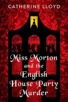 Image of Miss Morton and the English House Party Murder : A Riveting Regency Historical Mystery
