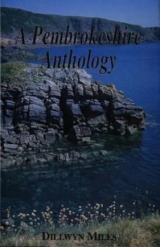 Image of A Pembrokeshire Anthology by Dillwyn Miles Hardback