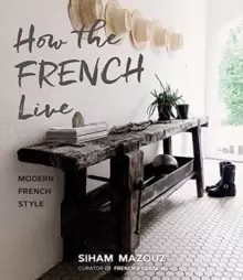 Image of How the French Live : Modern French Style