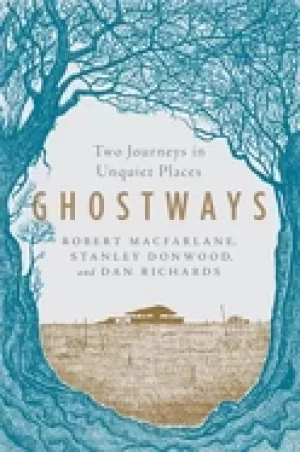 Image of ghostways two journeys in unquiet places