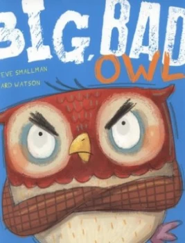 Image of Big Bad Owl by Steve Smallman Paperback