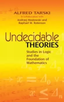 Image of Undecidable Theories : Studies in Logic and the Foundation of Mathematics
