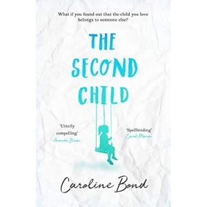 Image of The Second Child A breath-taking debut novel about the bond of family and the limits of love Paperback / softback 2018