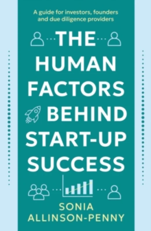 Image of The Human Factors Behind Start-Up Success : A guide for investors, founders and due diligence providers Paperback / softback