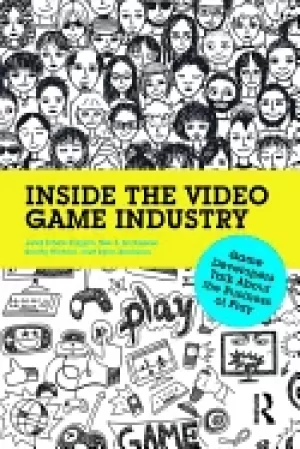 Image of inside the video game industry game developers talk about the business of p