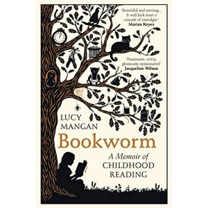 Image of Bookworm A Memoir of Childhood Reading Paperback / softback 2019