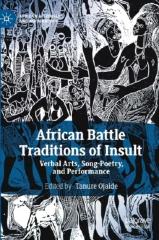Image of African Battle Traditions of Insult : Verbal Arts, Song-Poetry, and Performance Hardback