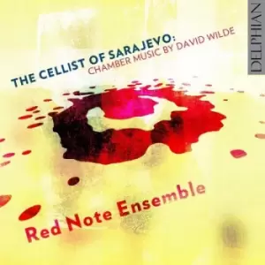 image of The Cellist of Sarajevo Chamber Music By David Wilde by David Wilde CD Album