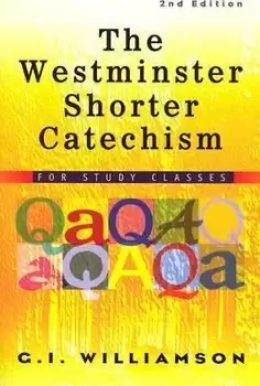 Image of Westminster Shorter Catechism, The by G.I. Williamson