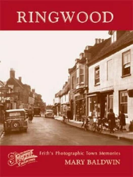 Image of Francis Friths Ringwood by Mary Baldwin and Francis Frith and Francis Frith Collection Book