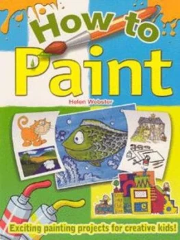Image of How to Paint by Helen Webster Paperback