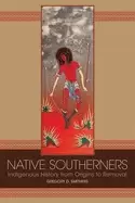 Image of native southerners indigenous history from origins to removal