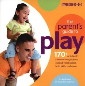 Image of The Parents Guide to Play by Wendy S Masi and Roni Leiderman Paperback