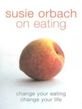 Image of Susie Orbach on Eating by Susie Orbach Book
