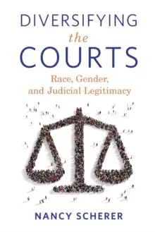 Image of Diversifying the Courts : Race, Gender, and Judicial Legitimacy