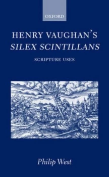 Image of Henry Vaughans Silex Scintillans by Philip West Hardback