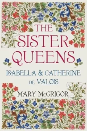 Image of The sister queens by Mary McGrigor