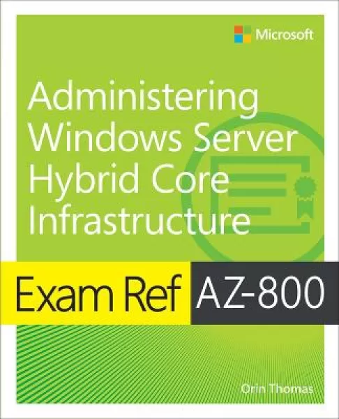 Image of Exam Ref AZ-800 Administering Windows Server Hybrid by Orin Thomas