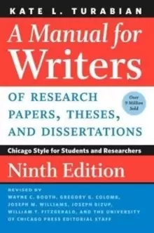 Image of A Manual for Writers of Research Papers, Theses, and Dissertations, Ninth Edition : Chicago Style for Students and Researchers
