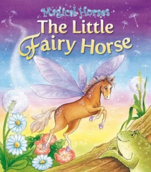 Image of The Little Fairy Horse by Karen King and Angela Hicks Paperback