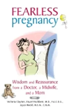 Image of fearless pregnancy wisdom and reassurance from a doctor a midwife and a mom