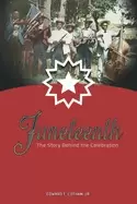 Image of juneteenth the story behind the celebration