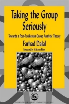 Image of Taking the Group Seriously by Farhad Dalal Paperback