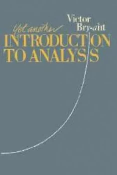 Image of Yet Another Introduction to Analysis by Victor Bryant