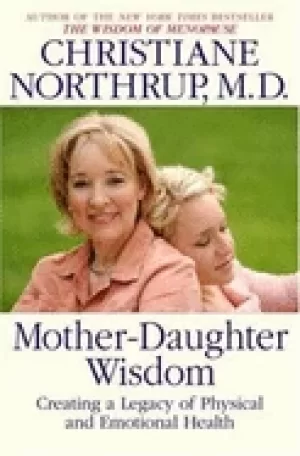 Image of mother daughter wisdom creating a legacy of physical and emotional health