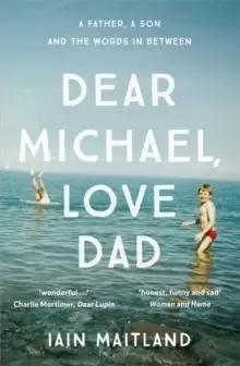 Image of Dear Michael, Love Dad : Letters, laughter and all the things we leave unsaid.
