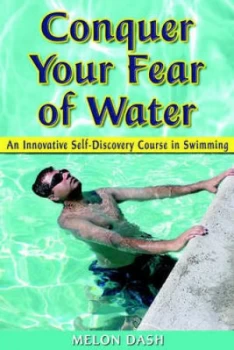 Image of Conquer Your Fear of Water by Melon Dash Paperback