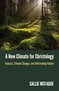 Image of new climate for christology kenosis climate change and befriending nature
