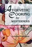 Image of ayurvedic cooking for westerners familiar western food prepared with ayurve