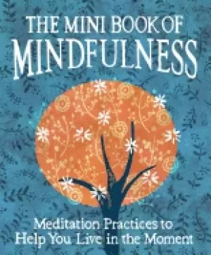 Image of mini book of mindfulness simple meditation practices to help you live in th