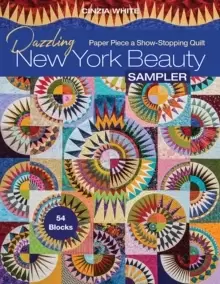 Image of Dazzling New York Beauty Sampler : Paper Piece a Show-Stopping Quilt; 54 Blocks