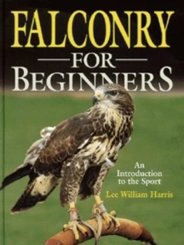 Image of Falconry for Beginners by Lee William Harris Hardback