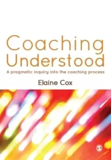 Image of Coaching Understood : A Pragmatic Inquiry into the Coaching Process