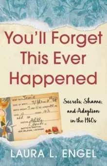 Image of You'll Forget This Ever Happened : Secrets, Shame, and Adoption in the 1960s