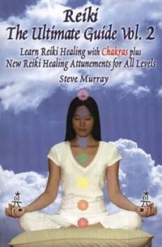 Image of Reiki the Ultimate Guide Vol. 2 by Steve Murray Paperback